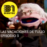 Imagen de 31 Minutos Vacaciones de Tulio Ep - 3