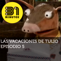 Imagen de 31 Minutos Vacaciones de Tulio Ep - 5